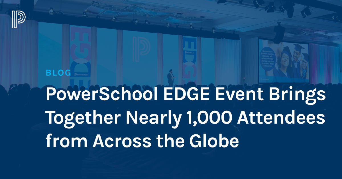 PowerSchool EDGE Brings Together K12’s Brightest Minds